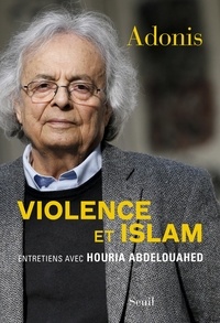  Adonis et Houria Abdelouahed - Violence et Islam.