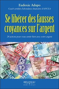 Se libérer des fausses croyances sur l'argent