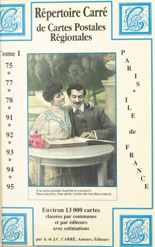 Répertoire Carré de cartes postales régionales de collection (1) : Paris-Île de France. Départements, 75, 77, 78, 91, 92, 93, 94, 95