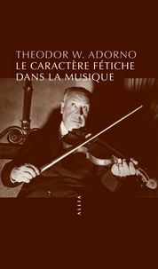 Le caractère fétiche dans la musique et la régression de l'écoute