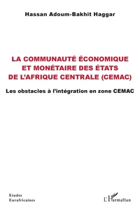 La communauté économique et monétaire des Etats de l'Afrique centrale (CEMAC)