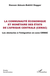 La communauté économique et monétaire des Etats de l'Afrique centrale (CEMAC)