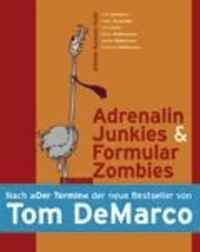 Adrenalin-Junkies & Formular-Zombies - Typisches Verhalten in Projekten.