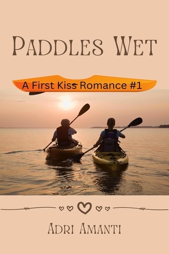  Adri Amanti - Paddles Wet - First-Kiss Romance, #1.