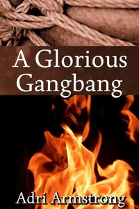 A Glorious Gangbang