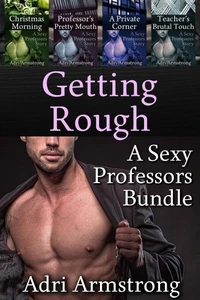 Getting Rough: A Sexy Professors Bundle