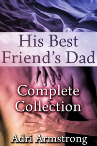 His Best Friend's Dad: Complete Collection