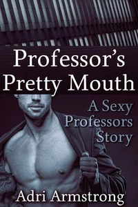 Professor's Pretty Mouth