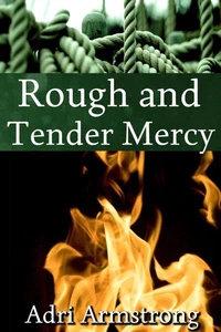 Rough and Tender Mercy