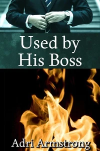 Used by His Boss