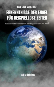 Erkenntnisse der Engel Für Beispiellose Zeiten