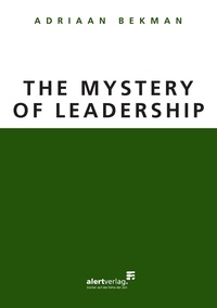 Adriaan Bekman - The Mystery of Leadership.