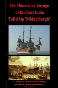 The Disastrous Voyage of the East India Tall Ship 'Middelburgh'