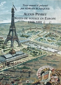 Adriàn Blàzquez - Alexis Peyret - Notes de voyage en Europe 1889 -1891.