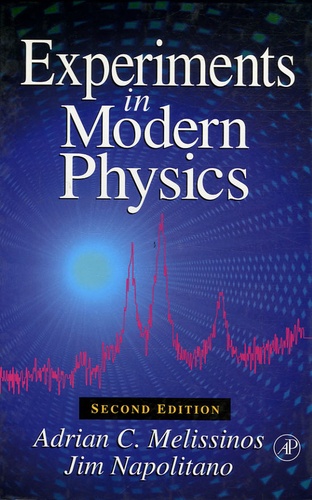 Adrian-C Melissinos et Jim Napolitano - Experiments in Modern Physics.