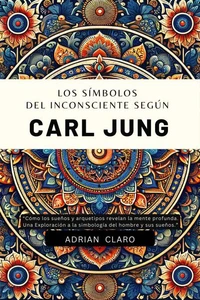Los Símbolos Del Inconsciente Según Carl Jung