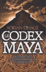 Adrian d' Hagé - Le codex Maya.