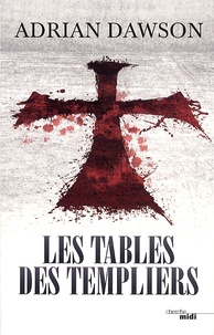 Adrian Dawson - Les tables des Templiers.