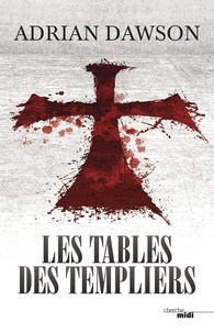 Adrian Dawson - Les tables des Templiers.