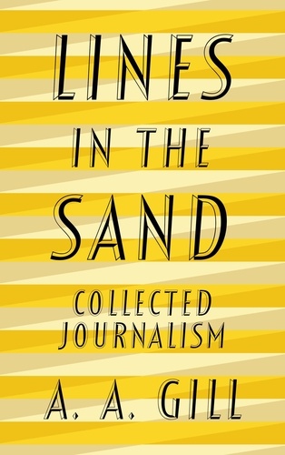 Lines in the Sand. Collected Journalism
