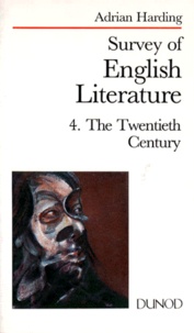 Adrian Harding - Survey of english literature Tome 4 - The Twentieth Century.
