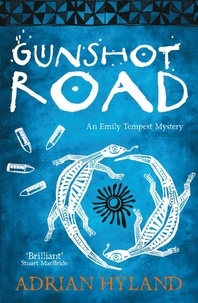 Adrian Hyland - Gunshot Road - An Emily Tempest Mystery.