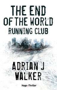 Adrian J. Walker et Adrian J Walker - The end of the World Running Club - Episode 3.