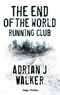 Adrian J. Walker et Adrian J Walker - The end of the World Running Club - Episode 3.