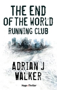 Adrian-J Walker - The End of the World Running Club.