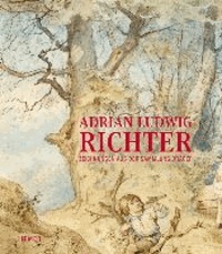 Adrian Ludwig Richter - Zeichnungen aus der Sammlung Dräger.