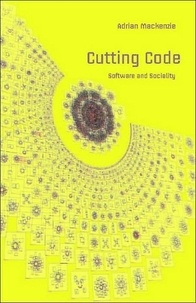 Adrian Mackenzie - Cutting Code - Software and Sociality.