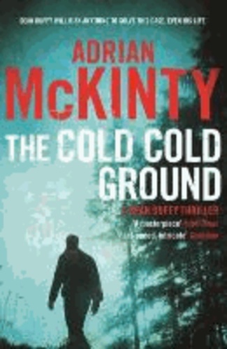 Adrian McKinty - The Cold Cold Ground.