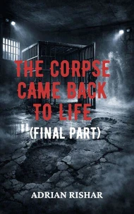 The Corpse Came Back to Life (Final Part)