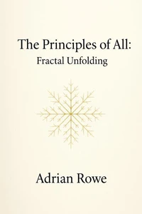 The Principles of All: Fractal Unfolding