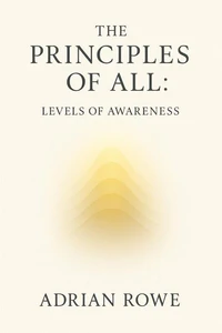 The Principles of All: Levels of Awareness