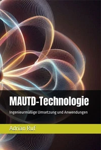 MAUTD-Technologie Ingenieurmäßige Umsetzung und Anwendungen
