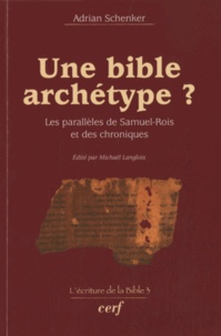 Adrian Schenker - Une Bible archétype ? - Les parallèles de Samuel-Rois et des Chroniques.