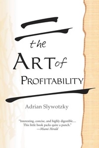 Adrian Slywotzky - The Art of Profitability.