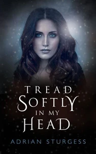 Tread Softly In My Head