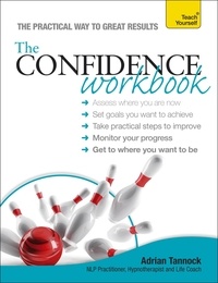 Adrian Tannock - The Confidence Workbook: Teach Yourself.
