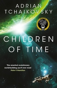 Adrian Tchaikovsky - Children of Time - Winner of the 2016 Arthur C. Clarke Award.