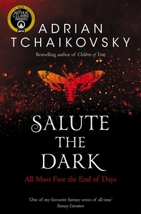 Adrian Tchaikovsky - Salute the Dark.