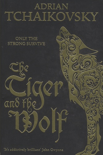 Adrian Tchaikovsky - The Tiger and the Wolf.