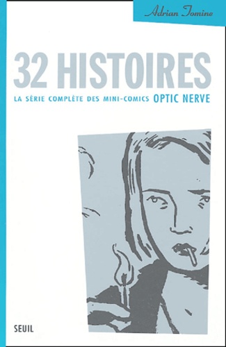 Adrian Tomine - 32 histoires - La série complète des mini-comics Optic Nerve.