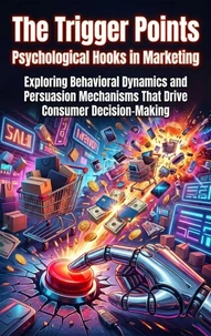 The Trigger Points: Psychological Hooks in Marketing
