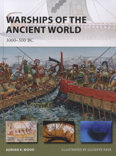 Adrian Wood - Warships of the Ancient World - 3000-500 BC.