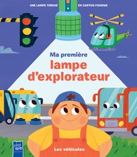 Téléchargements gratuits de livres gratuits Ma première lampe d'explorateur : Les véhicules - Une lampe torche en carton fournie 9789464769456