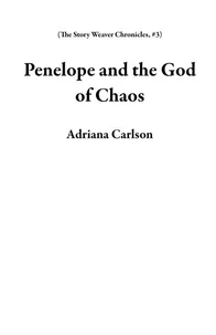 Penelope and the God of Chaos