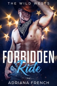  Adriana French - Forbidden Ride - The Wild Wests, #4.