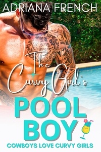 Téléchargements ebook pour Android Store The Curvy Girl's Pool Boy  - Cowboys Love Curvy Girls, #5 en francais